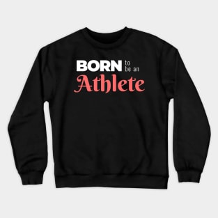 BORN to be an Athlete (DARK BG) | Minimal Text Aesthetic Streetwear Unisex Design for Fitness/Athletes | Shirt, Hoodie, Coffee Mug, Mug, Apparel, Sticker, Gift, Pins, Totes, Magnets, Pillows Crewneck Sweatshirt